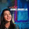 Maanya Arora - Mere Banke Bihari Lal - Single